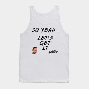 So Yeah.... Let's Get It Tank Top